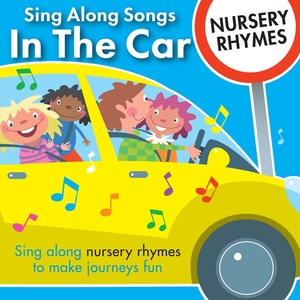 Sing Along Songs in the Car - Nursery Rhymes