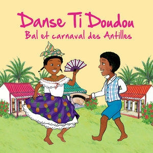 Danse ti doudou (Bal et carnaval des Antilles)