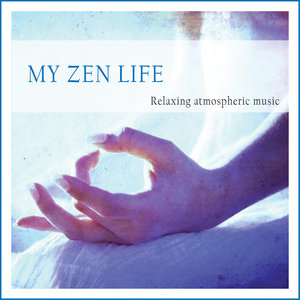 My Zen Life (Relaxing Atmospheric Music)