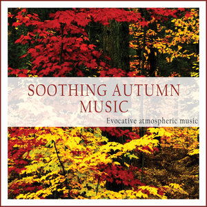 Soothing Autumn Music (Evocative Atmospheric Music)