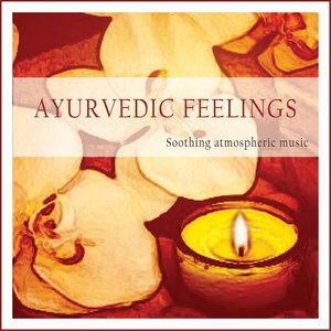 Ayurvedic Feelings (Soothing Atmospheric Music)