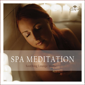 Spa Meditation: Soothing Lounge Music