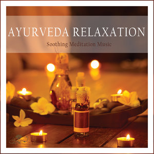 Ayurveda Relaxation: Soothing Meditation Music