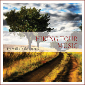 Hiking Tour Music (For Walks in the Country)
