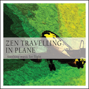 Zen Travelling in Plane (Soothing Music for Flight)