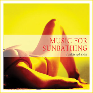 Music for Sunbathing (Sunkissed Skin)