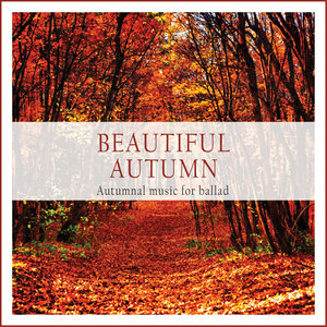 Beautiful Autumn (Autumnal Music for Ballad)