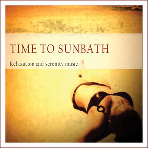 Time to Sunbath (Relaxation and Serenity Music)