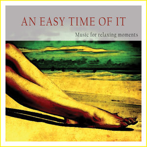 An Easy Time of It (Music for Relaxing Moments)