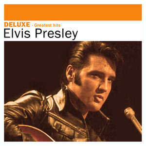 Deluxe: Greatest Hits - Elvis Presley