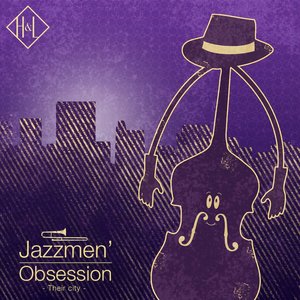 H&amp;L: Jazzmen' Obsession, Their City