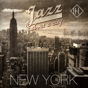 H&amp;L: Jazz about a City, New York