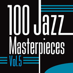 100 Jazz Masterpieces, Vol. 5