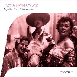 Saga Jazz: Jazz &amp; Latin Songs (Argentina, Brasil, Cuba, Mexico)