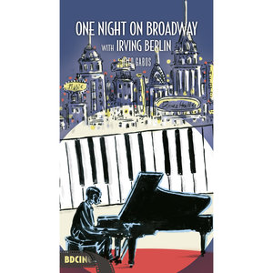 BD Music Presents Irving Berlin's Music: One Night on Broadway