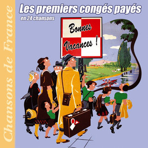 Les premiers congés payés en 24 chansons (Collection "Chansons de France")