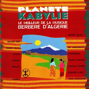 Planète Kabylie (Le meilleur de la musique berbère d'Algérie)