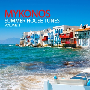 Mykonos Summer House Tunes, Vol. 2