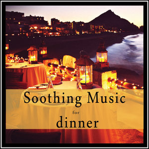 Soothing Music for Dinner
