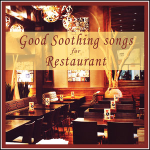 Good Soothing Songs for Restaurant