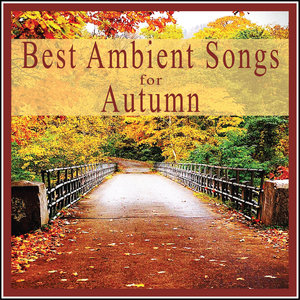 Best Ambient Songs for Autumn