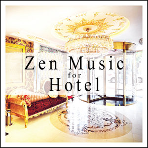 Zen Music for Hotel