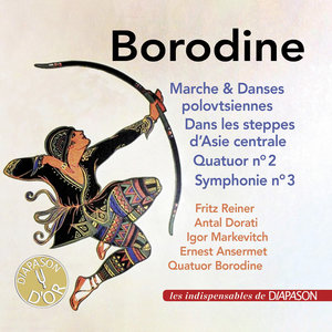 Borodine: Marche et Danses polovtsiennes, Dans les steppes d'Asie centrale, Quatuor No. 2 &amp; Symphonie No. 3