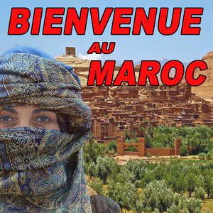 Bienvenue au Maroc