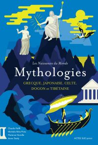 Les naissances du monde - Mythologies grecque, japonaise, celte, dogon et tibétaine