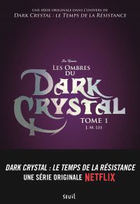 Les ombres du Dark Crystal - tome 1