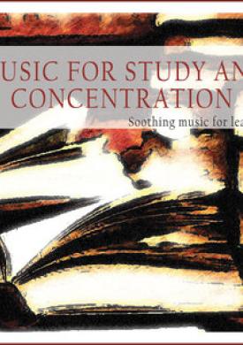 Music for Study and Concentration (Soothing Music for Learning)