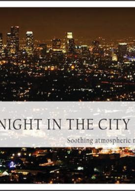 Night in the City (Soothing Atmospheric Music)
