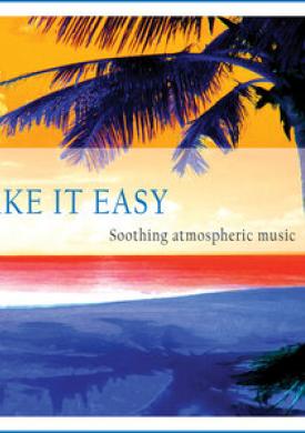 Take It Easy (Soothing Atmospheric Music)