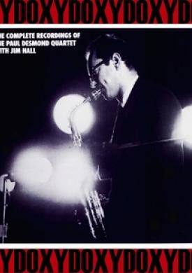 The Complete Recordings of the Paul Desmond Quartet with Jim Hall