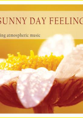 Sunny Day Feeling (Soothing Atmospheric Music)