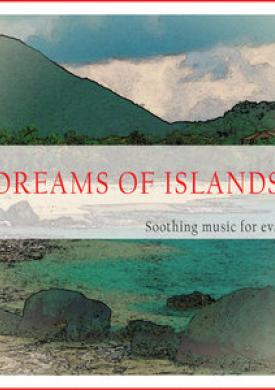 Dreams of Islands (Soothing Music for Evasion)
