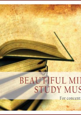 Beautiful Mind Study Music (For Concentration)