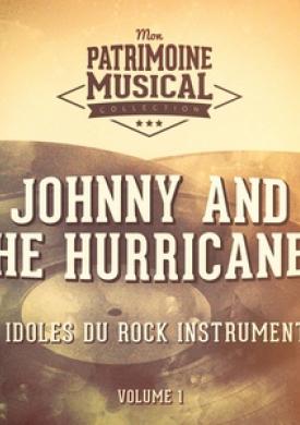 Les idoles du rock instrumental : Johnny and The Hurricanes, Vol. 1