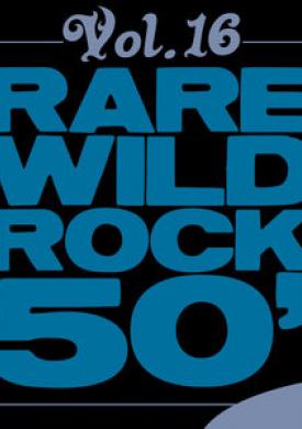 Rare Wild Rock 50', Vol. 16