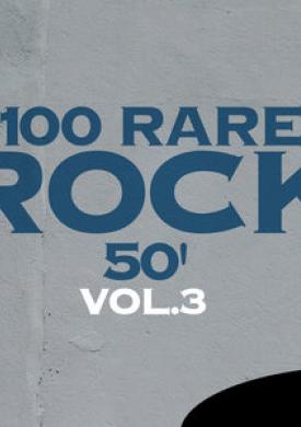 100 Rare Rock 50', Vol. 3