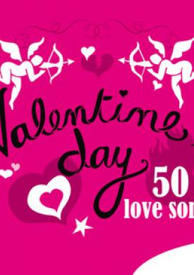 Valentine's Day, 50 Love Songs