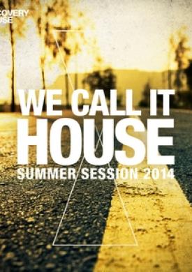 We Call It House, Vol. 16 - Summer Session 2014