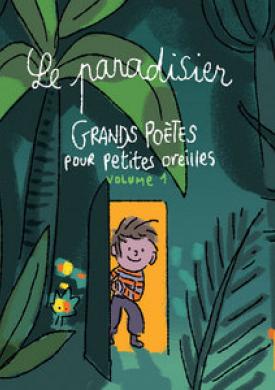 Le paradisier, Vol. 1: Grands poètes pour petites oreilles