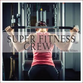 Super Fitness Crew (Training Mixes)