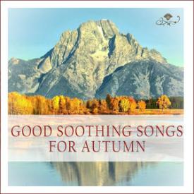 Good Soothing Songs for Autumn