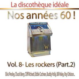 La discothèque idéale / Nos années 60 !: Vol. 8 "Les rockers", Pt. 2