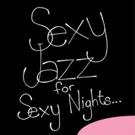 Sexy Jazz for Sexy Nights …