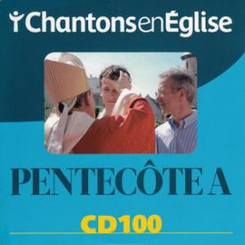 Chantons en Église CD 100 Pentecôte A