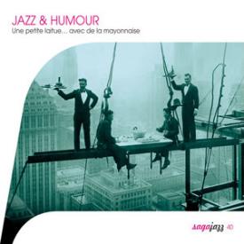 Saga Jazz: Jazz &amp; Humour (Une petite laitue… avec de la mayonnaise)