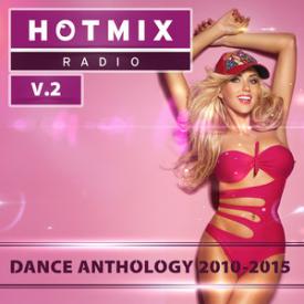 Hotmix Radio: Dance Anthology 2010-2015, Vol. 2